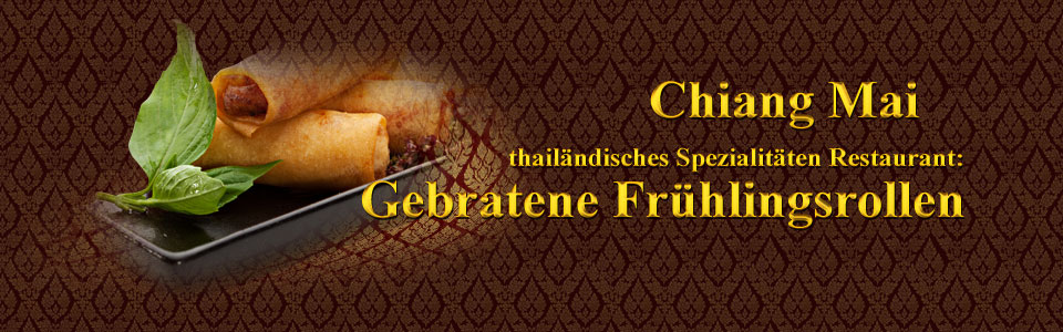 Chiang Mai thailändisches Spezialitäten Restaurant: Vorspeisen, Sie möchten einfach gut speisen? Dann würden wir uns freuen, Sie im Chiang Mai thailändisches Spezialitäten Restaurant begrüßen zu dü...